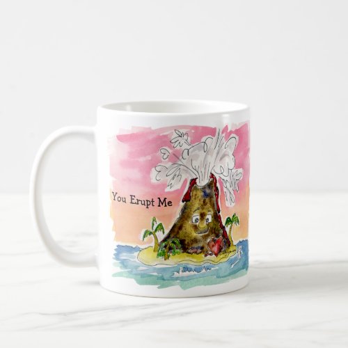 You Erupt Me I Lava You Cartoon Volcano Coffee Mug