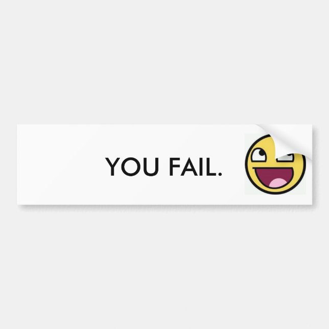 You fail. bumper sticker (Front)