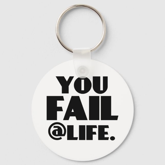 You Fail @Life Keychain (Front)