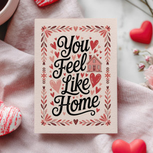 You Feel Like Home Pink Elegant Valentine's Day Postcard