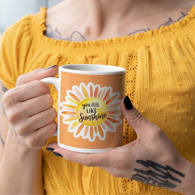 You Feel Like Sunshine Mug (Empower someone special with this, "You feel like sunshine" mug! )