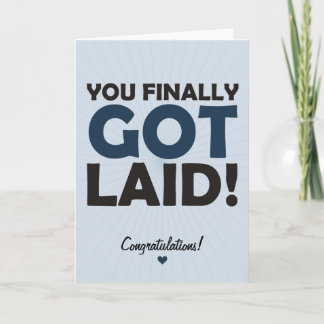 You Finally Got Laid Card