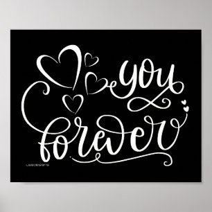 YOU FOREVER valentines's day gift idea Poster