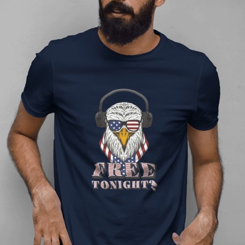 you free tonight 4th of july patriotic bald eagle T_Shirt