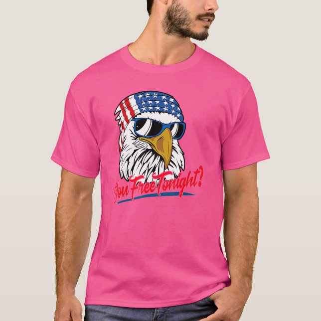 You Free Tonight Bald Eagle American Flag Happy 4t T-Shirt (Front)