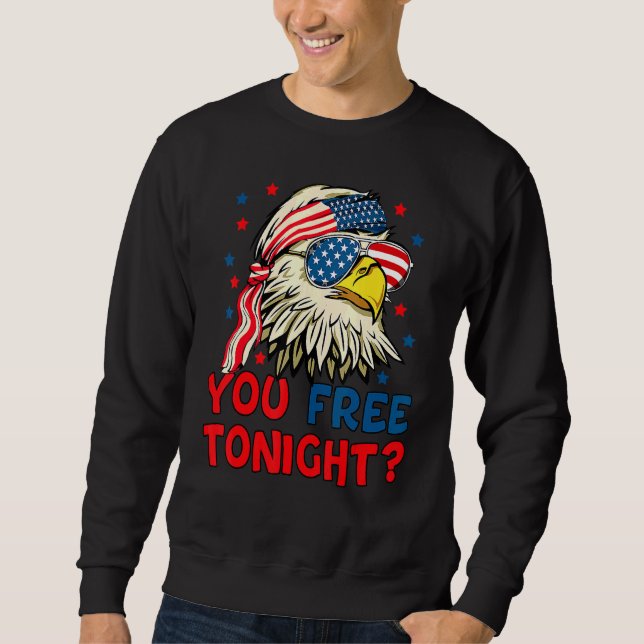 You Free Tonight Bald Eagle Mullet American Flag 4 Sweatshirt (Front)