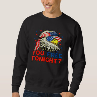 You Free Tonight Bald Eagle Mullet American Flag 4 Sweatshirt