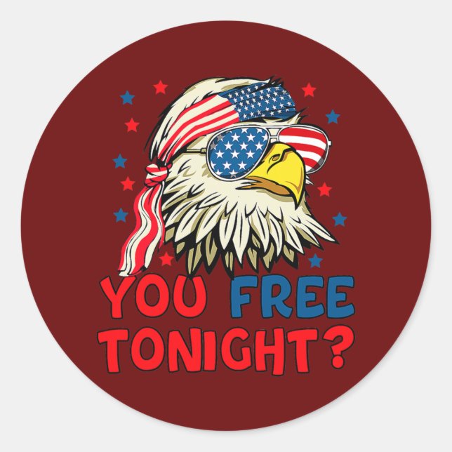 You Free Tonight Bald Eagle Mullet American Flag Classic Round Sticker (Front)