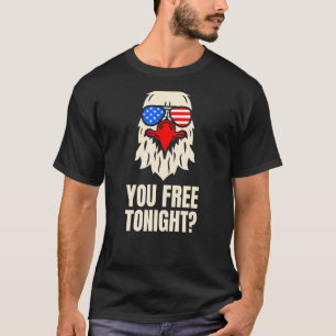 You Free Tonight Patriotic American Bald Eagle 4th T-Shirt