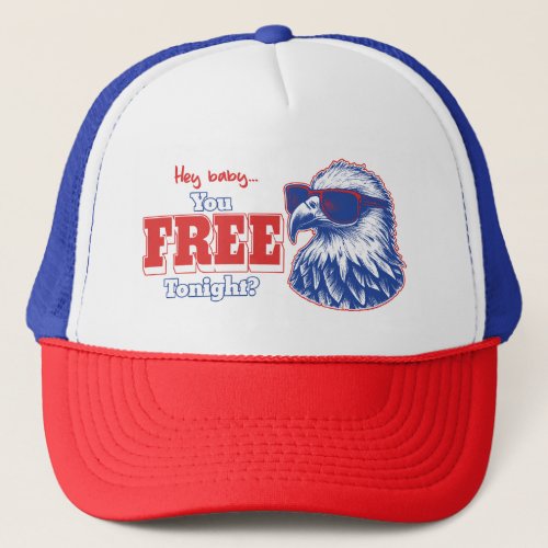 You Free Tonight Trucker Hat