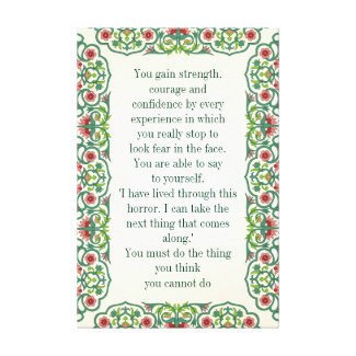 You gain strength courage and confidence quote canvas print