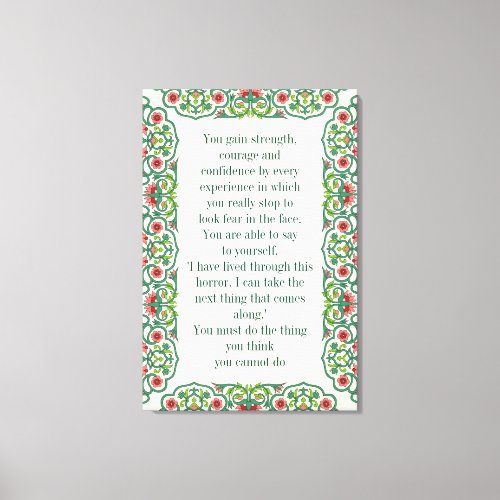 You gain strength courage and confidence quote canvas print