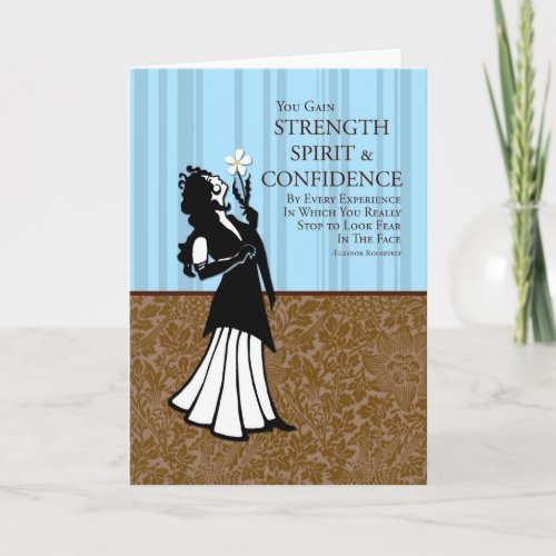 You Gain Strength Spirit and Confidence Card