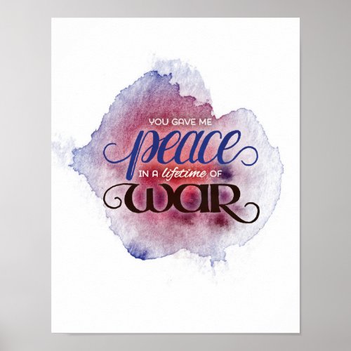 You Gave Me Peace in a Lifetime of War 11x14 Prin Poster