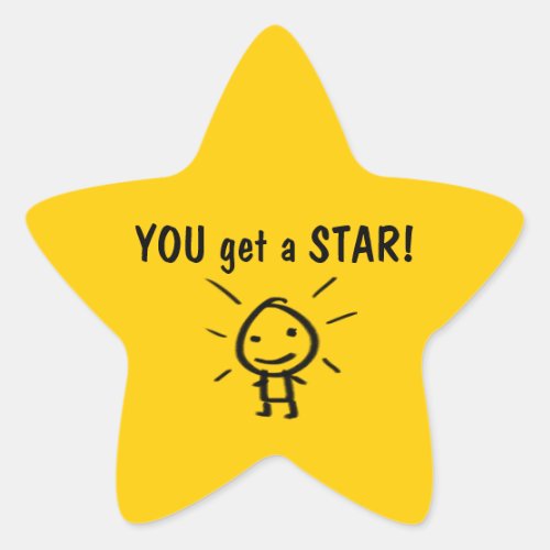 YOU get a STAR Star Sticker