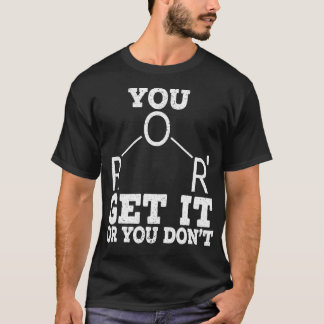 You Get It Or You Dont Funny Science Biology Micro T-Shirt