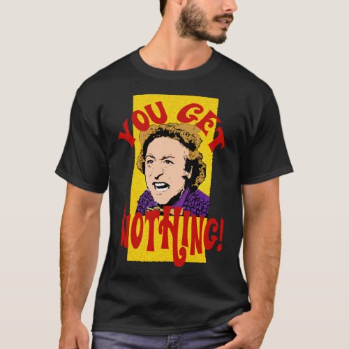You Get Nothing Willy Wonka Essential T_Shirt