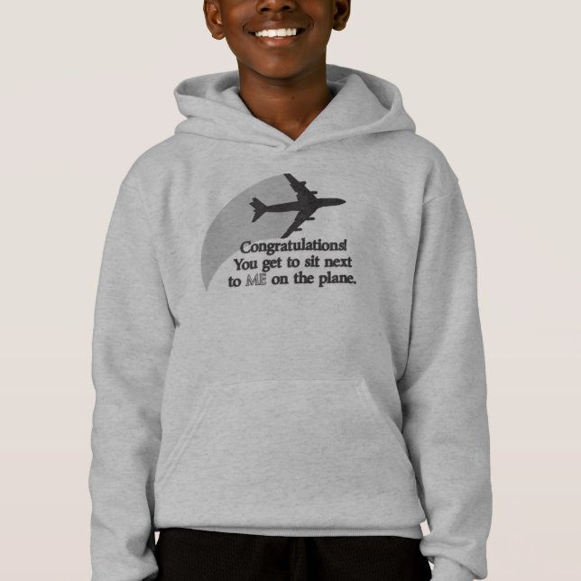 You Get to Sit Next to Me on the Plane Hoodie (Front)