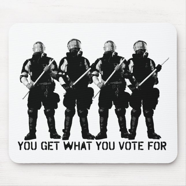 You Get What You Vote For Mousepad (Front)