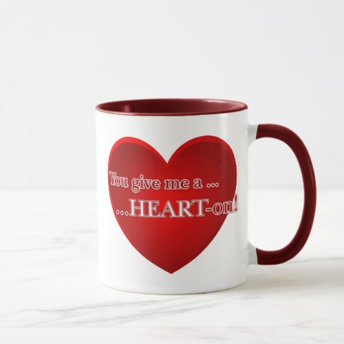 You give me a Heart_On Mug