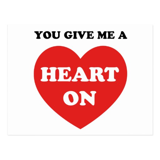 You Give Me A Heart On Postcard | Zazzle