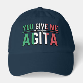 you give me agita hat
