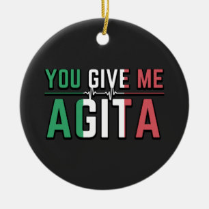 You Give Me Agita|Stunad And Agita Humor Gifts Ceramic Ornament