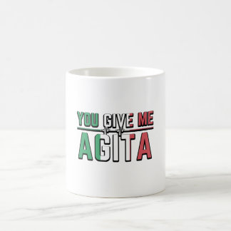 You Give Me Agita|Stunad And Agita Humor Gifts Coffee Mug