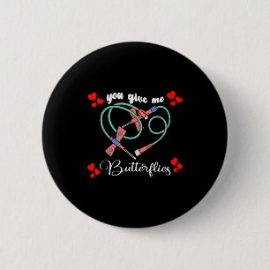 You Give Me Butterflies Phlebotomist Pbt Valentine Button