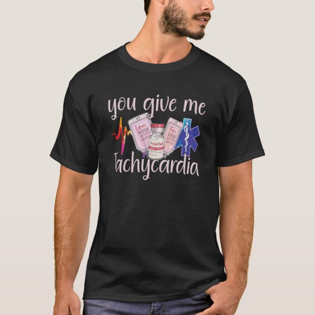 You Give Me Tachycardia apparel Nurse Valentineu20 T-Shirt (Front)