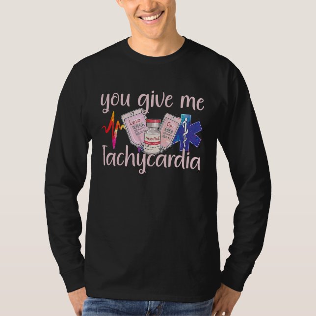 You Give Me Tachycardia apparel Nurse Valentineu20 T-Shirt (Front)