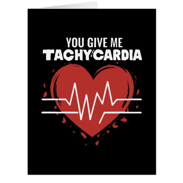 You Give Me Tachycardia Cards (Front)