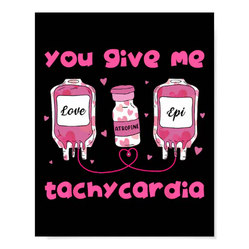 You Give Me Tachycardia Funny Rna Icu Nurse Valent Poster