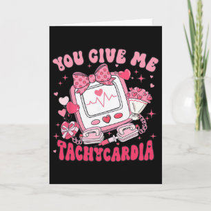 You Give Me Tachycardia Nurse Valentine Scrub Day Card