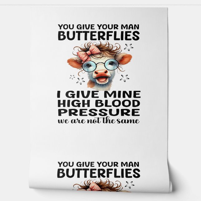You Give Your Man Butterflies I Give Mine - Funny  Wallpaper (Unrolling)