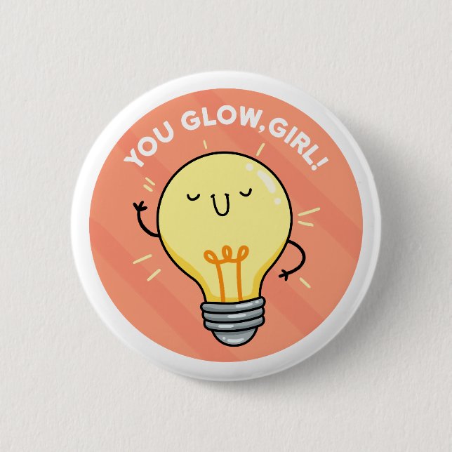 You Glow Girl Electricity Pun Button Pin (Front)