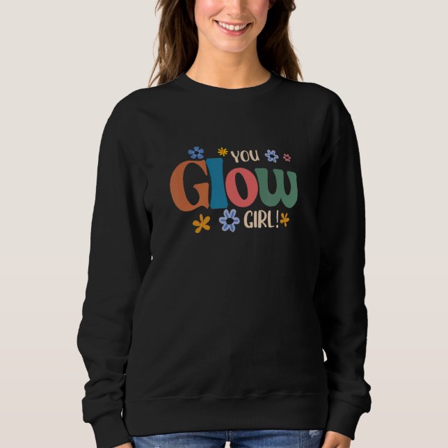 You Glow Girl Esthetician Aesthetic Nurse Botox De Sweatshirt (Front)