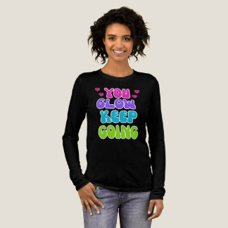 You Glow Keep Going – Bright and Inspiring Design Tri-Blend Shirt