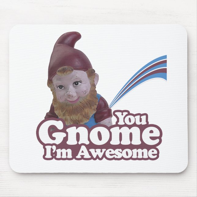 you Gnome I am Awesome Mouse Pad (Front)