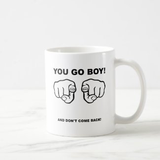 You Go Boy Funny Mug