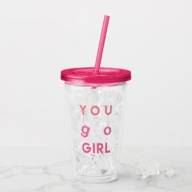 You Go Girl - Fun Motivational Quote