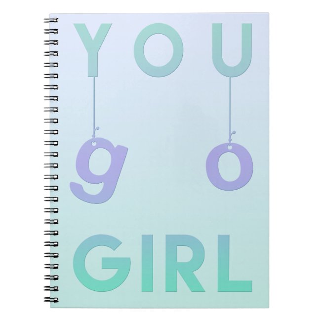 You Go Girl - Fun Motivational Quote Notebook