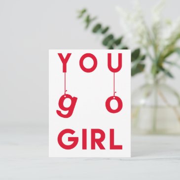 You Go Girl - Fun Motivational Quote Postcard