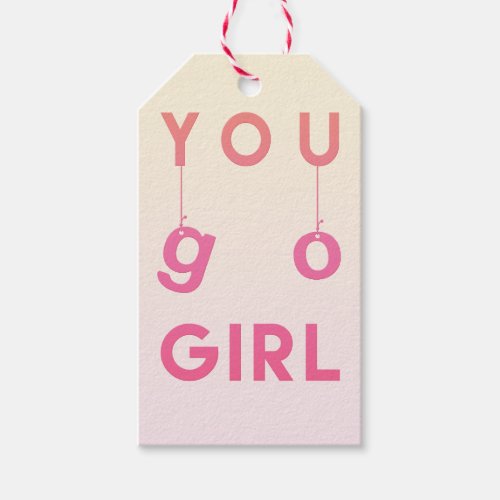 You Go Girl Fun typography Motivational Gift Tags