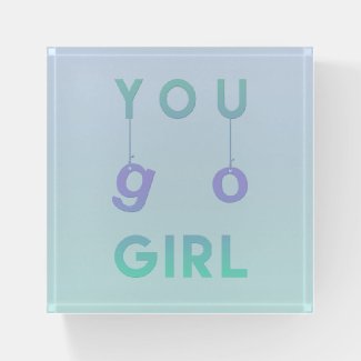 You go girl - Fun Typography Motivational Quote Paperweight