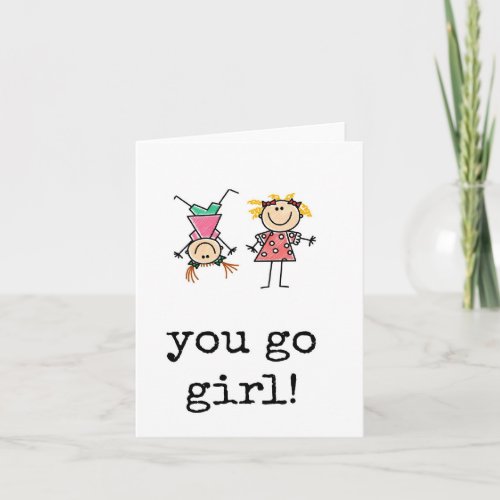 You Go Girl Funny Encouragement Card