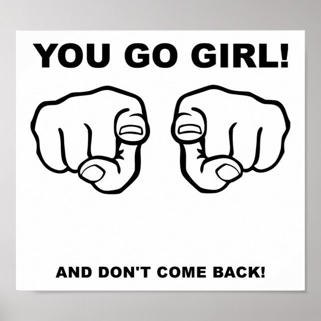 You Go Girl Funny Poster (Front)