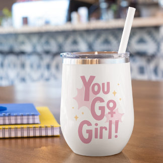 You Go Girl | Inspiratonal Pink Wine Tumbler