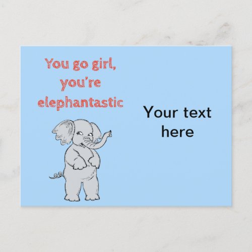 You go girl you are elephantastic postcard