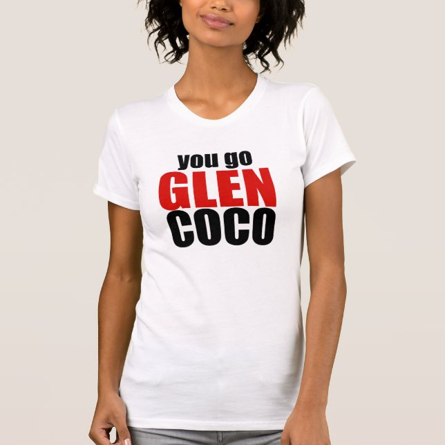 You Go Glen Coco T-Shirt (Front)